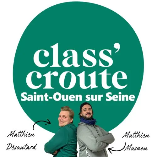 Matthieu Masnou & Matthieu Désautard - Class'croute Saint-Ouen